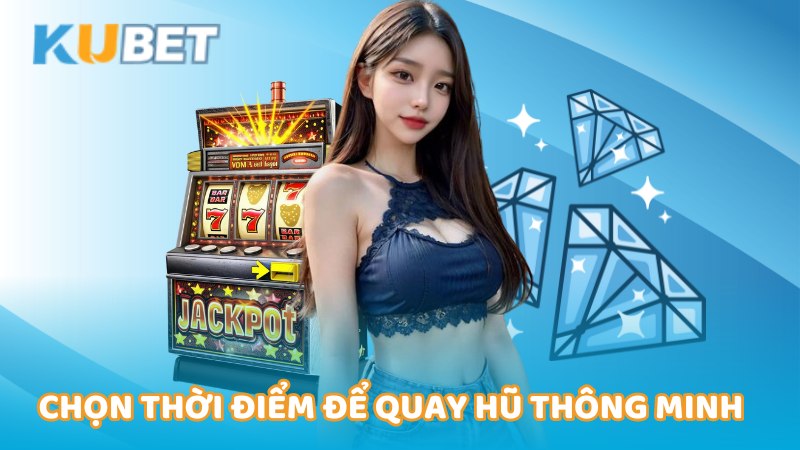 Chon Thoi Diem De Quay Hu Thong Minh