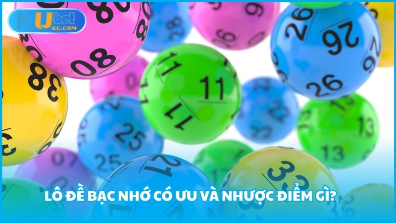 Lo De Bac Nho Co Uu Va Nhuoc Diem Gi