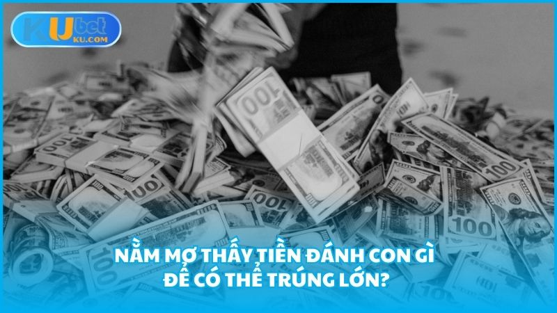 Nam Mo Thay Tien Danh Con Gi De Co The Trung Lon